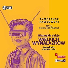 Niezwykłe dzieje wielkich wynalazków (audiobook CD)