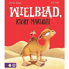 Wielbłąd, który marudził