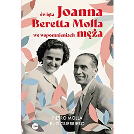 Święta Joanna Beretta Molla we wspomnieniach męża