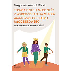 Terapia dzieci i młodzieży z wykorzystaniem metody amatorskiego teatru młodzieżowego