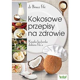 Kokosowe przepisy na zdrowie książka kucharska doktora fifea wyd. 2