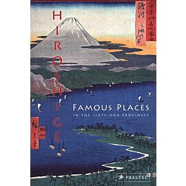 Hiroshige: Famous Places in the Sixty-odd Provinces