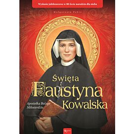 Święta Faustyna Kowalska Apostołka Bożego Miłosierdzia