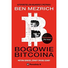 Bogowie bitcoina - historia geniuszu, zdrady i odkupienia