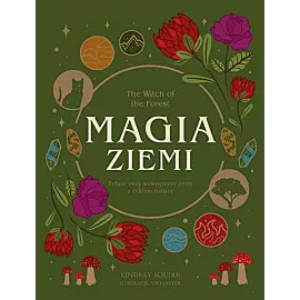 Magia ziemi. The Witch of the Forest. Połącz swój wewnętrzny rytm z cyklem natury