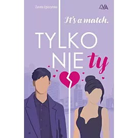It's a match. Tylko nie ty