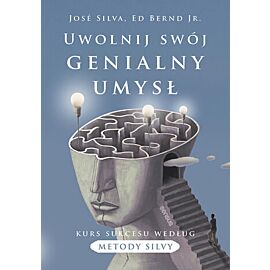 Uwolnij swój genialny umysł. Kurs sukcesu według metody Silvy (e-book)