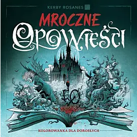 Mroczne opowieści. Kolorowanka dla dorosłych