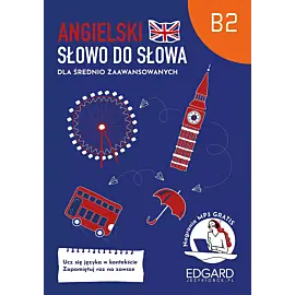 Angielski. Słowo do słowa dla średnio zaawansowanych B2
