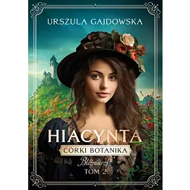 Córki botanika. Bliźniaczki. Hiacynta