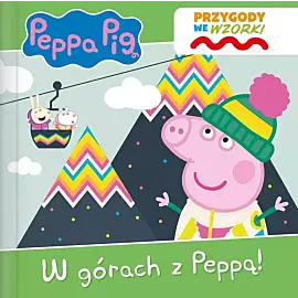 Peppa Pig. Przygody we wzorki. W górach z Peppą