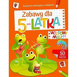 Wzorowy maluch. Zabawy dla 5-latka