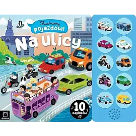 Słuchamy pojazdów! Na ulicy. 10 odgłosów