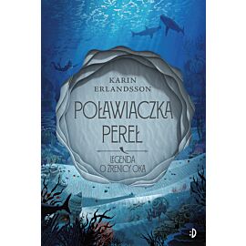 Poławiaczka pereł. Legenda o źrenicy oka, t. 1