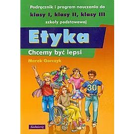 Etyka Chcemy być lepsi Podręcznik i program nauczania
