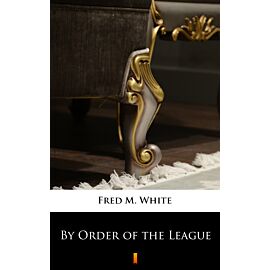 By Order of the League (e-book)