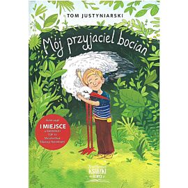 Mój przyjaciel bocian. O zwierzętach i prawdziwej przyjaźni