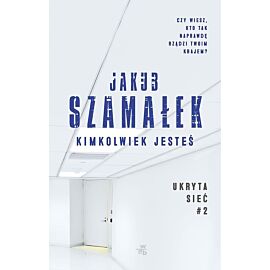 Kimkolwiek jesteś ukryta sieć tom 2 wyd. Kieszonkowe