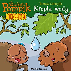Żubr Pompik. Odkrycia (1) Kropla wody