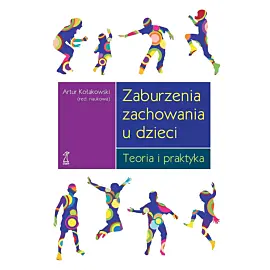 Zaburzenia zachowania u dzieci. Teoria i praktyka