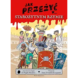 Jak przeżyć w... starożytnym Rzymie
