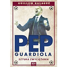 Guardiola. Sztuka zwyciężania