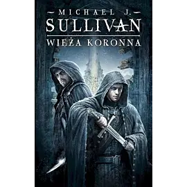 Wieża koronna. Cykl Kroniki Riyrii. Tom 1