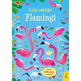 Lubię naklejać. Flamingi