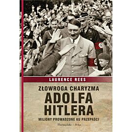 Złowroga charyzma Adolfa Hitlera