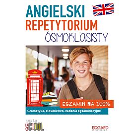 Angielski. Repetytorium ósmoklasisty. Egzamin na 100%