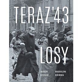 Teraz '43. Losy