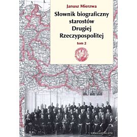 Słownik biograficzny starostów Drugiej Rzeczypospolitej. Tom 2