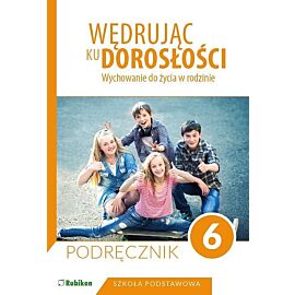 Wędrując ku dorosłości 6. Podręcznik