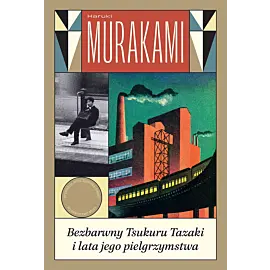 Bezbarwny Tsukuru Tazaki i lata jego pielgrzymstwa