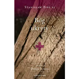 Bóg ukryty Stanisław Biel SJ