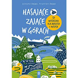Hasające Zające w górach. 50 wycieczek dla małych i dużych (e-book)