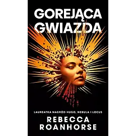 Gorejąca gwiazda. Trylogia Między niebem a ziemią. Tom 2