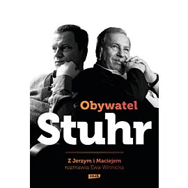 Obywatel Stuhr. Z Jerzym i Maciejem rozmawia Ewa Winnicka
