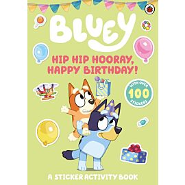 Bluey. Hip Hip Hooray, Happy Birthday!
