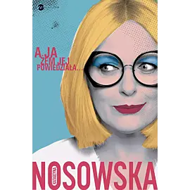 A ja żem jej powiedziała...(wyd.3)