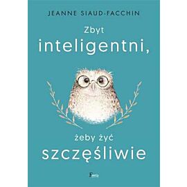 Zbyt inteligentni, żeby żyć szczęśliwie wyd. 2022
