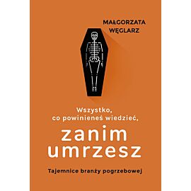 Wszystko, co powinieneś wiedzieć, zanim umrzesz