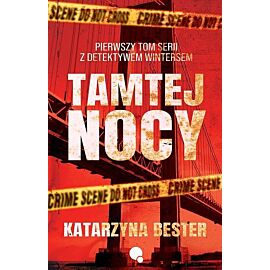 Tamtej nocy. Seria z detektywem wintersem. Tom 1