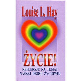 Życie! refleksje na temat naszej drogi życiowej wyd. 4