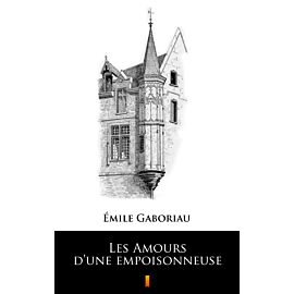Les Amours d’une empoisonneuse (e-book)