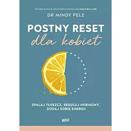 Postny reset dla kobiet. Spalaj tłuszcz, reguluj hormony, dodaj sobie energii