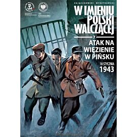 W imieniu Polski Walczącej - 7 - Atak na więzienie w Pińsku, 18 stycznia 1943 r.