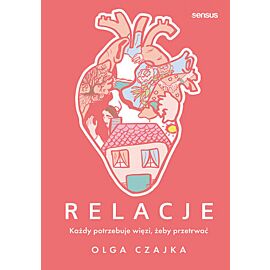 Relacje. Każdy potrzebuje więzi, żeby przetrwać (e-book)