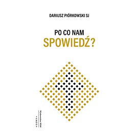 Po co nam spowiedź?