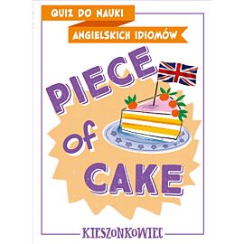 Piece of cake. Quiz do nauki angielskich idiomów. Kieszonkowiec